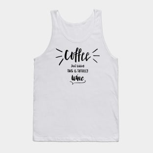 Coffee or wine? Tank Top